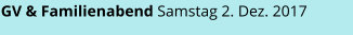 GV & Familienabend Samstag 2. Dez. 2017